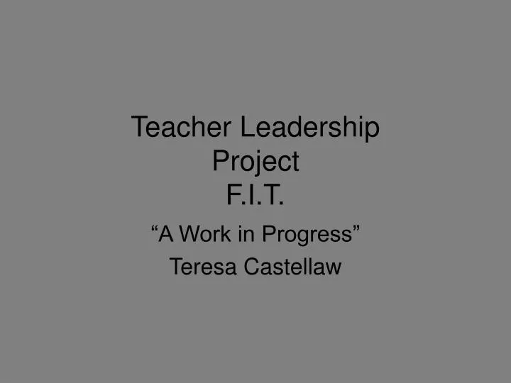 teacher leadership project f i t