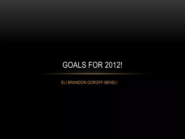 goals for 2012
