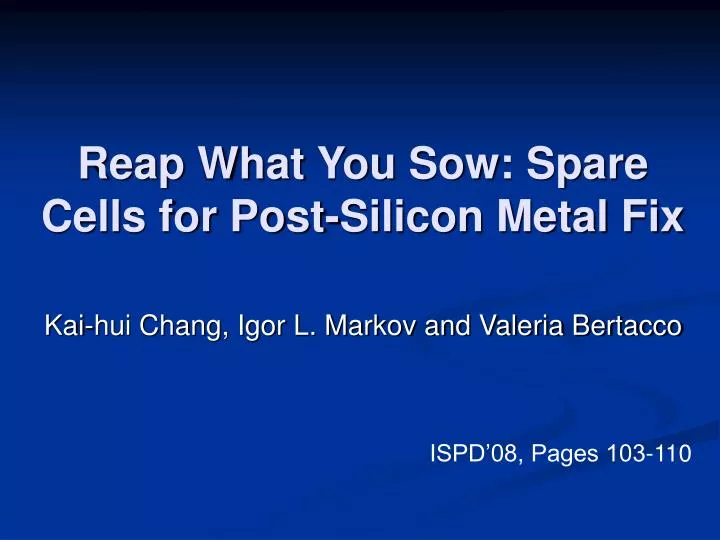 reap what you sow spare cells for post silicon metal fix