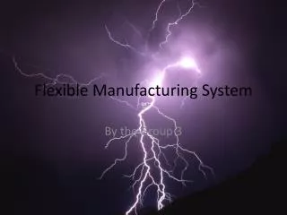 Flexible Manufacturing System