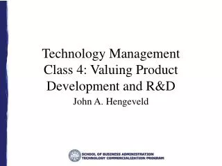 Technology Management Class 4: Valuing Product Development and R&amp;D
