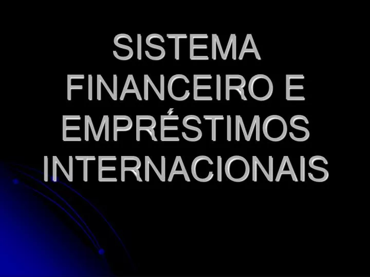 sistema financeiro e empr stimos internacionais