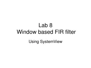 Lab 8 Window based FIR filter