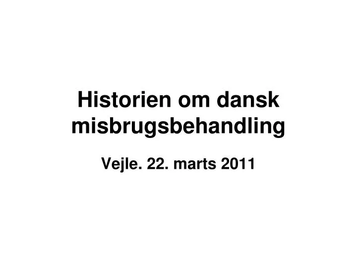 historien om dansk misbrugsbehandling