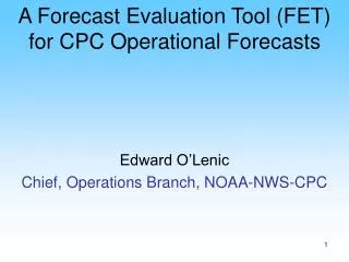 A Forecast Evaluation Tool (FET) for CPC Operational Forecasts