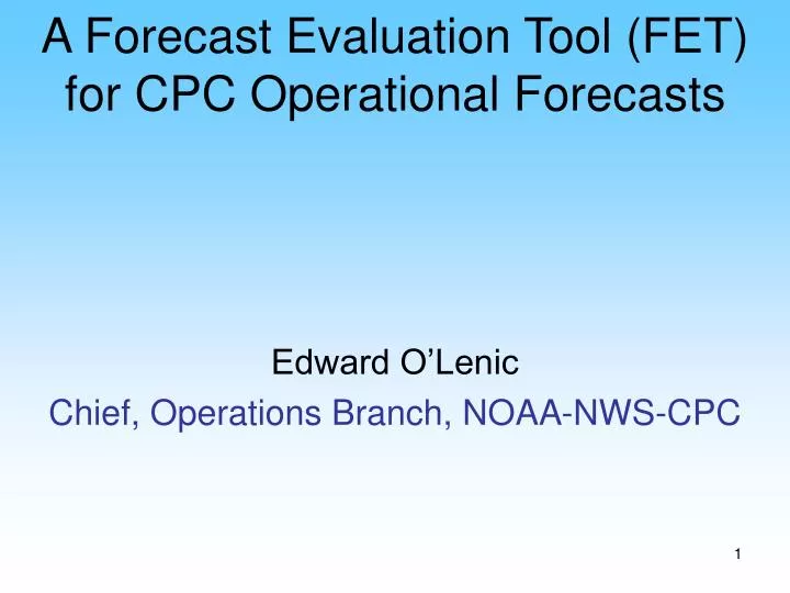 a forecast evaluation tool fet for cpc operational forecasts