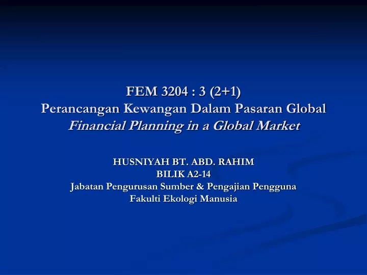 fem 3204 3 2 1 perancangan kewangan dalam pasaran global financial planning in a global market