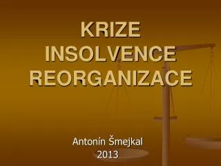 krize insolvence reorganizace