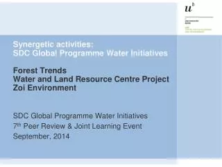 SDC Global Programme Water Initiatives 7 th Peer Review &amp; Joint Learning Event September , 2014