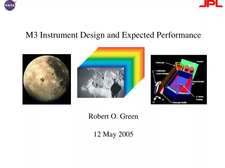 m3 instrument design and expected performance robert o green 12 may 2005