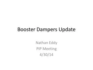 Booster Dampers Update