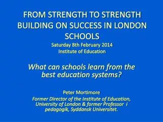 What can schools learn from the best education systems? Peter Mortimore