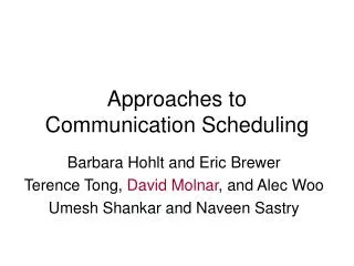 Approaches to Communication Scheduling
