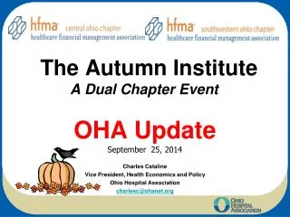 The Autumn Institute A Dual Chapter Event	 OHA Update
