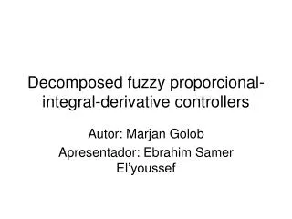 decomposed fuzzy proporcional integral derivative controllers