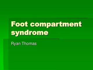 Foot compartment syndrome