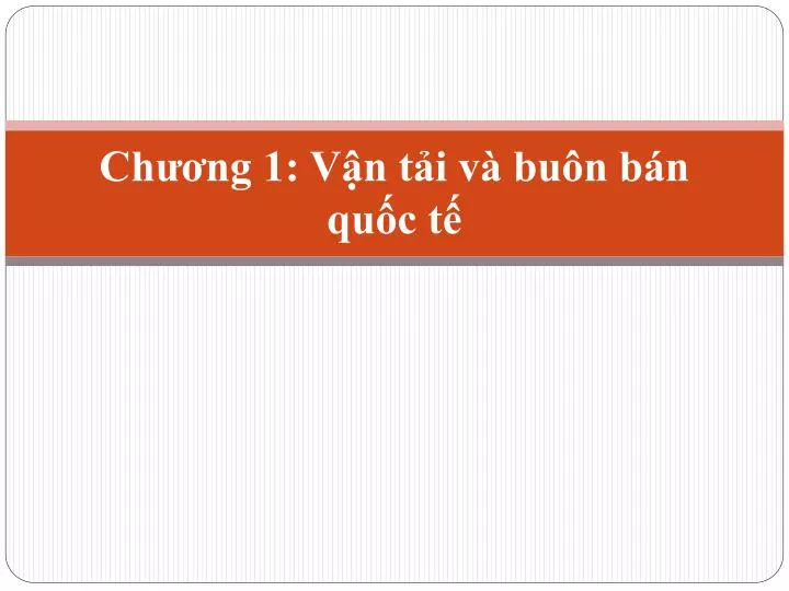 ch ng 1 v n t i v bu n b n qu c t