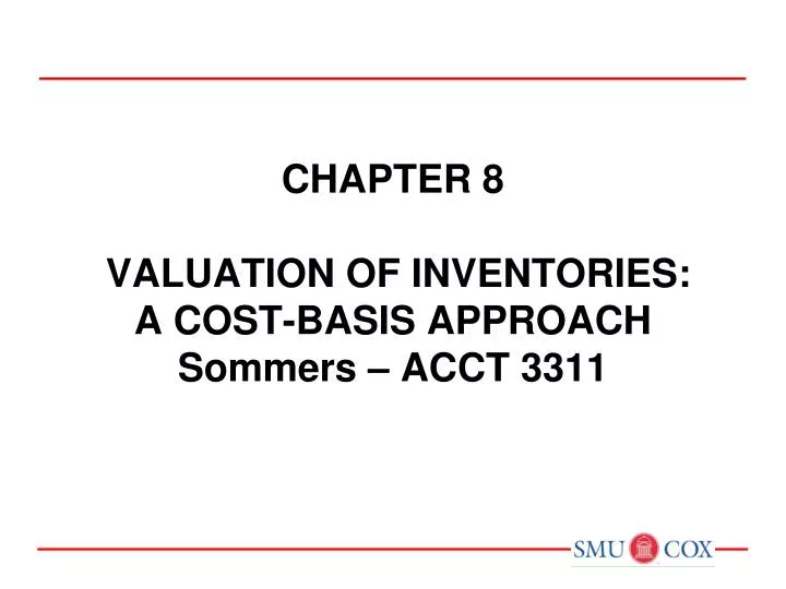 chapter 8 valuation of inventories a cost basis approach sommers acct 3311