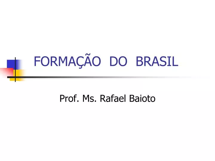 PPT - FORMAÇÃO DO BRASIL PowerPoint Presentation, free download - ID:5628987