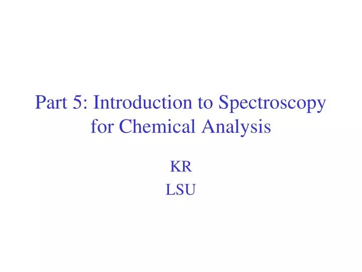 part 5 introduction to spectroscopy for chemical analysis