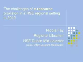 The challenges of e-resource provision in a HSE regional setting in 2012