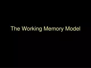 The Working Memory Model