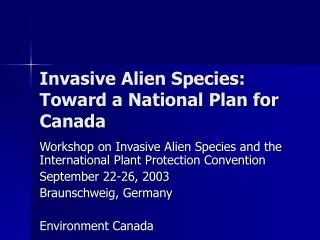 Invasive Alien Species: Toward a National Plan for Canada