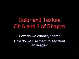 Color and Texture Ch 6 and 7 of Shapiro