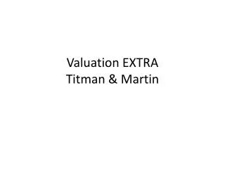 Valuation EXTRA Titman &amp; Martin