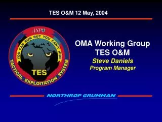 OMA Working Group TES O&amp;M Steve Daniels Program Manager