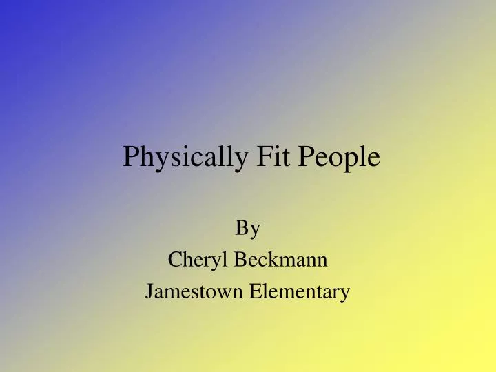 physically fit people