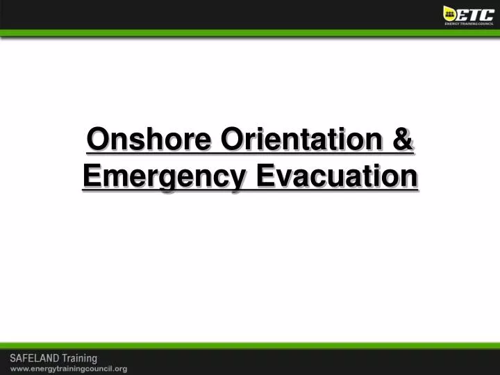 onshore orientation emergency evacuation