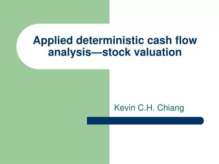 applied deterministic cash flow analysis stock valuation