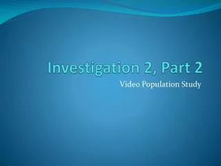 Investigation 2, Part 2