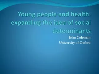 Young people and health: expanding the idea of social determinants