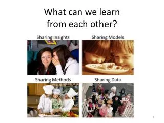 What can we learn from each other?