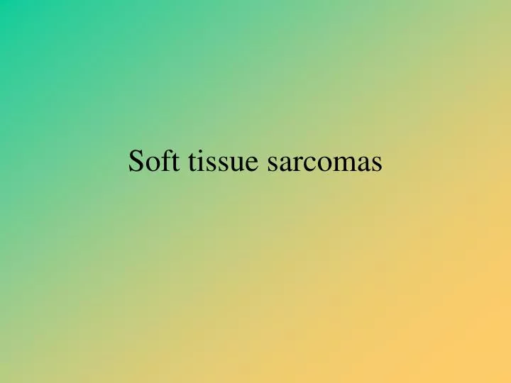 soft tissue sarcomas