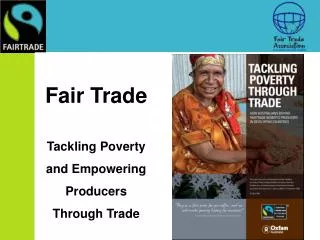 Fair Trade Tackling Poverty and Empowering Producers Through Trade