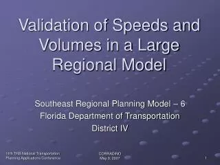 Validation of Speeds and Volumes in a Large Regional Model