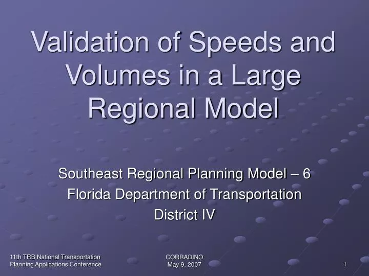 validation of speeds and volumes in a large regional model