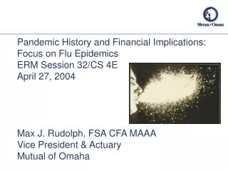 Pandemic History and Financial Implications: Focus on Flu Epidemics ERM Session 32/CS 4E