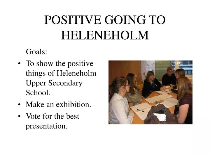 positive going to heleneholm