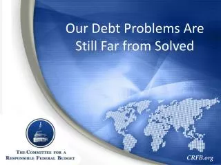 Our Debt Problems Are Still Far from Solved
