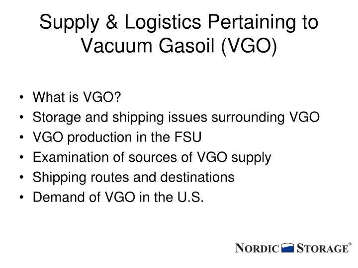 supply logistics pertaining to vacuum gasoil vgo