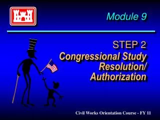 Module 9 STEP 2 Congressional Study 	Resolution/ Authorization