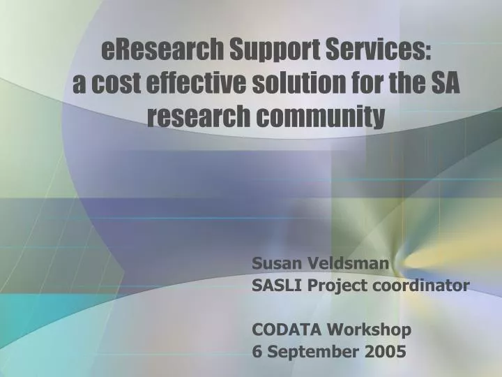 eresearch support services a cost effective solution for the sa research community