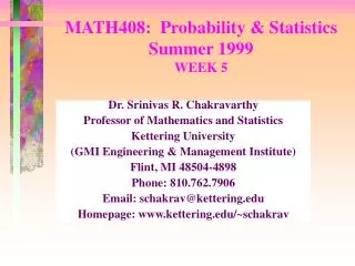 MATH408: Probability &amp; Statistics Summer 1999 WEEK 5