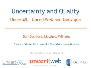Uncertainty and Quality UncertML, UncertWeb and Geoviqua