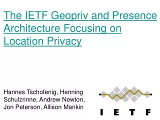 The IETF Geopriv and Presence Architecture Focusing on Location Privacy