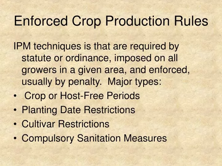enforced crop production rules